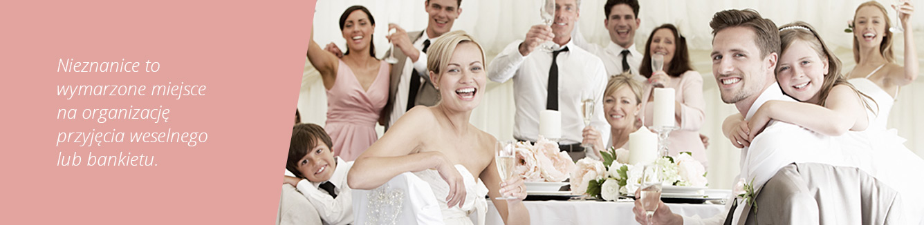 Nieznanice to wymarzone miejsce na organizację przyjęcia weselnego lub bankietu.
